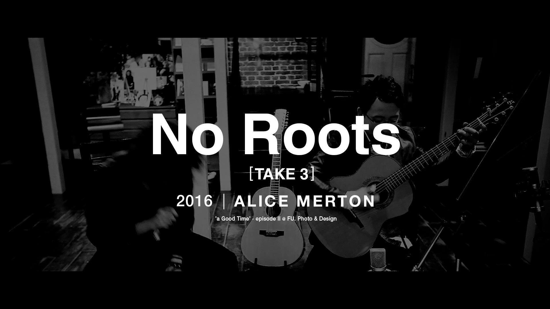 No Roots [Take 3] - Alice Merton Cover | "a Good Time" - episode II @ FU. Photo & Design.